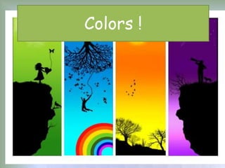 Colors !
 