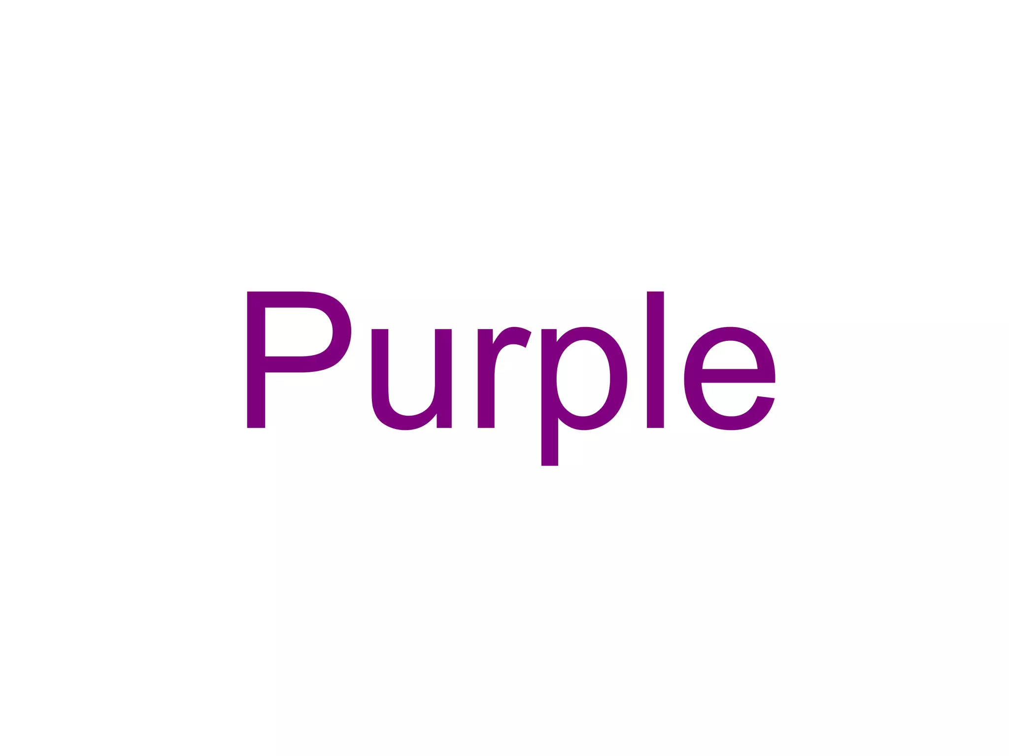 Purple
 