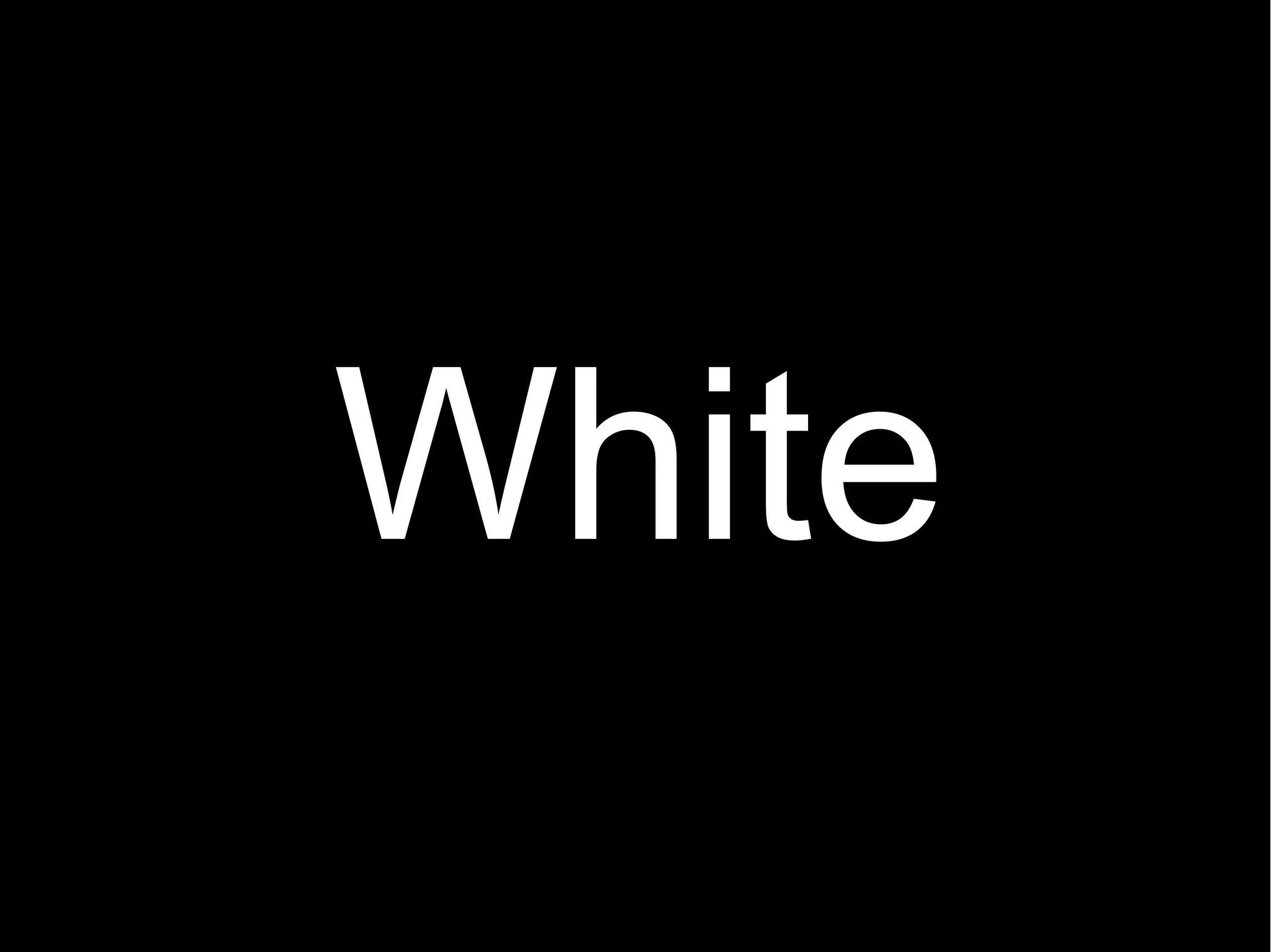 White
 