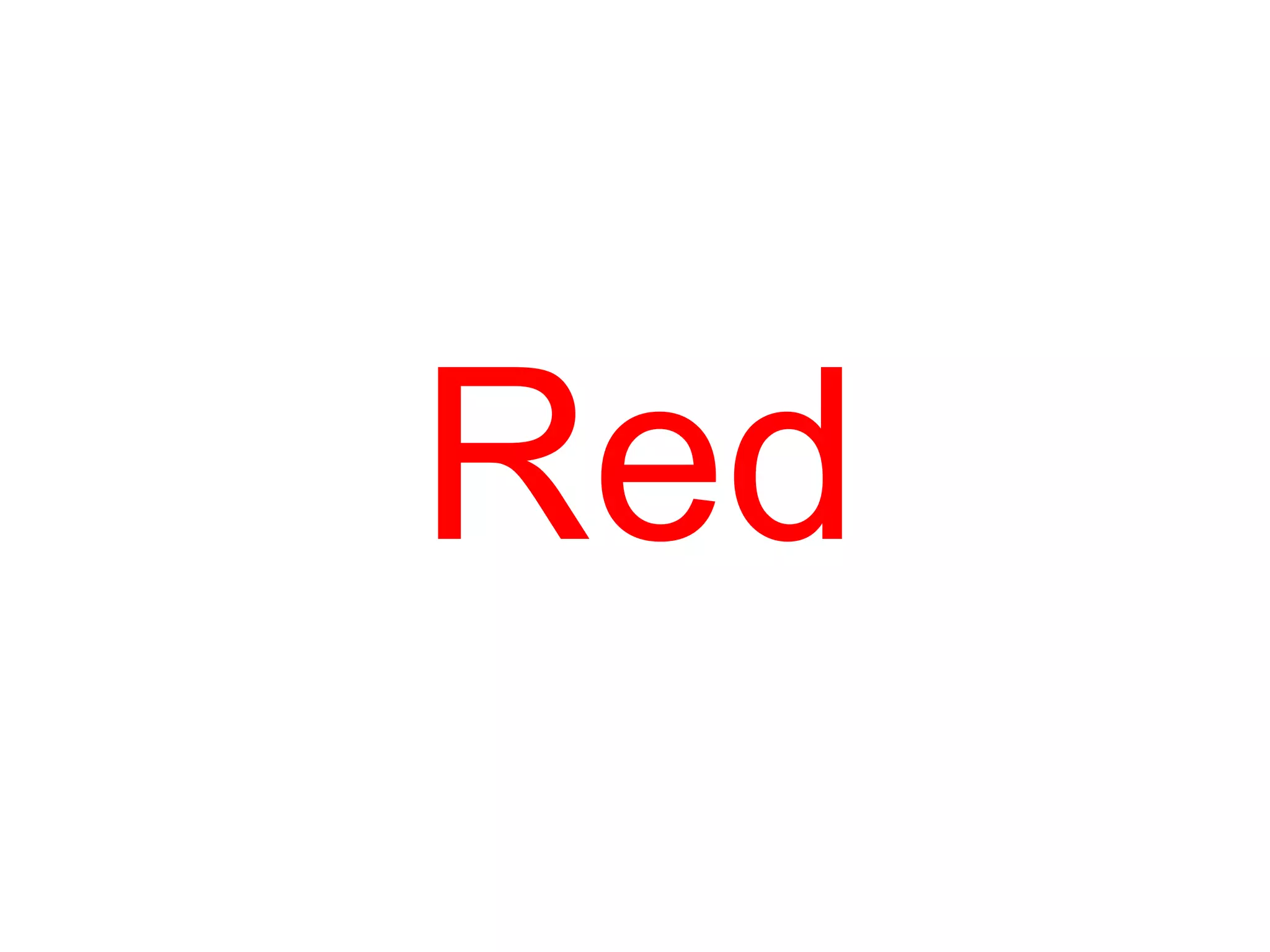 Red
 