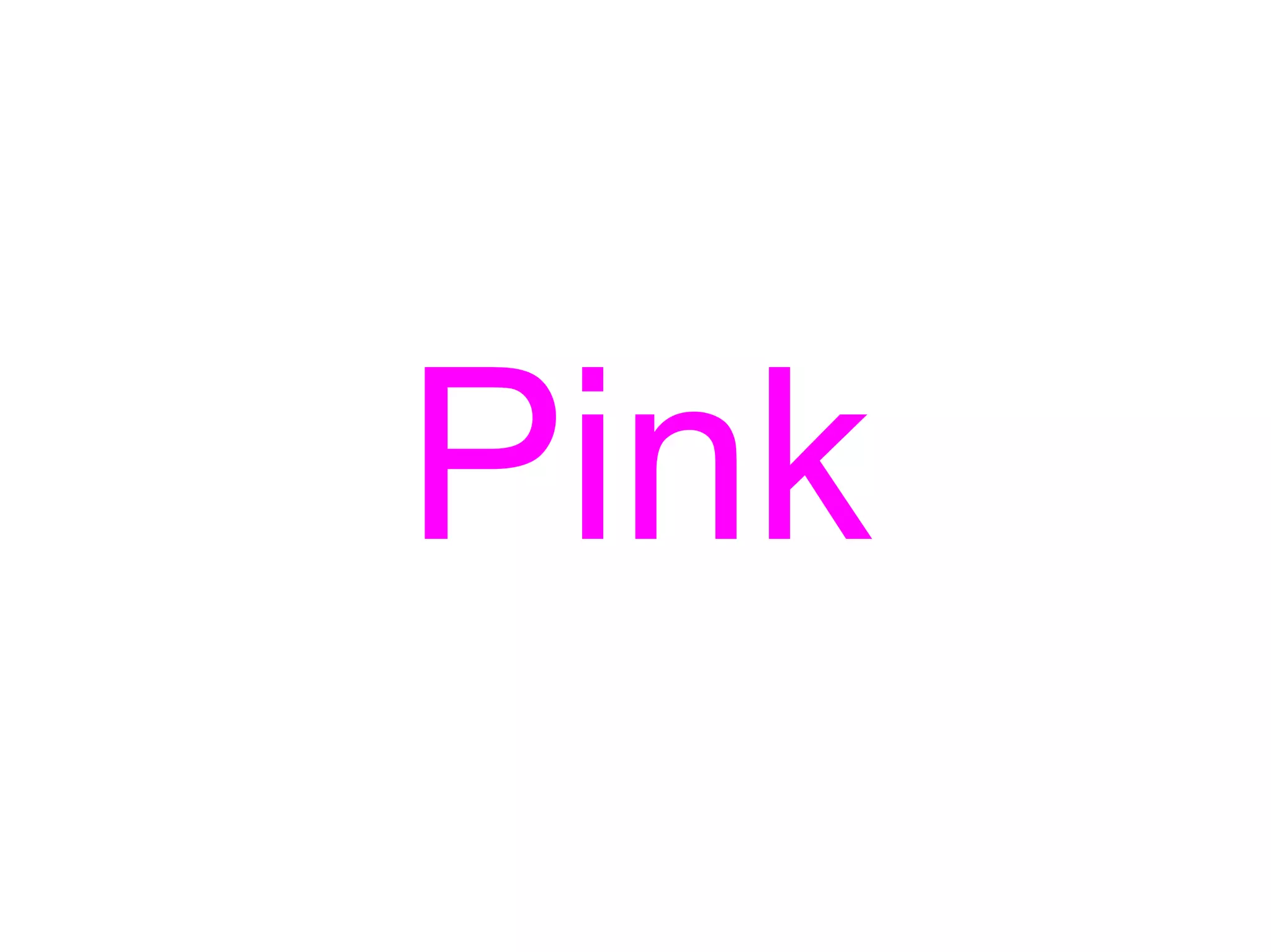 Pink
 