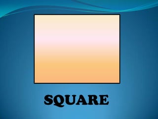 SQUARE
 
