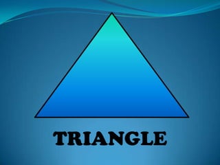 TRIANGLE
 