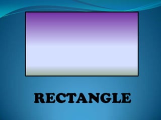 RECTANGLE
 