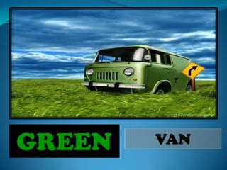GREEN   VAN
 