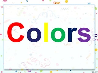 Colors

 