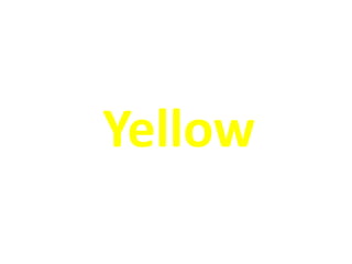 Yellow
 