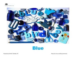 Prepared by Faith M. Claridad, LPT Please do not use without permission.
 