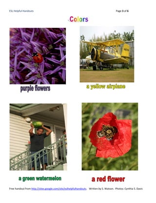 ESL Helpful Handouts                                                                      Page 3 of 6




Free handout from http://sites.google.com/site/eslhelpfulhandouts. Written by S. Watson. Photos: Cynthia S. Davis
 