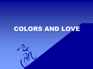 COLORS AND LOVE
 