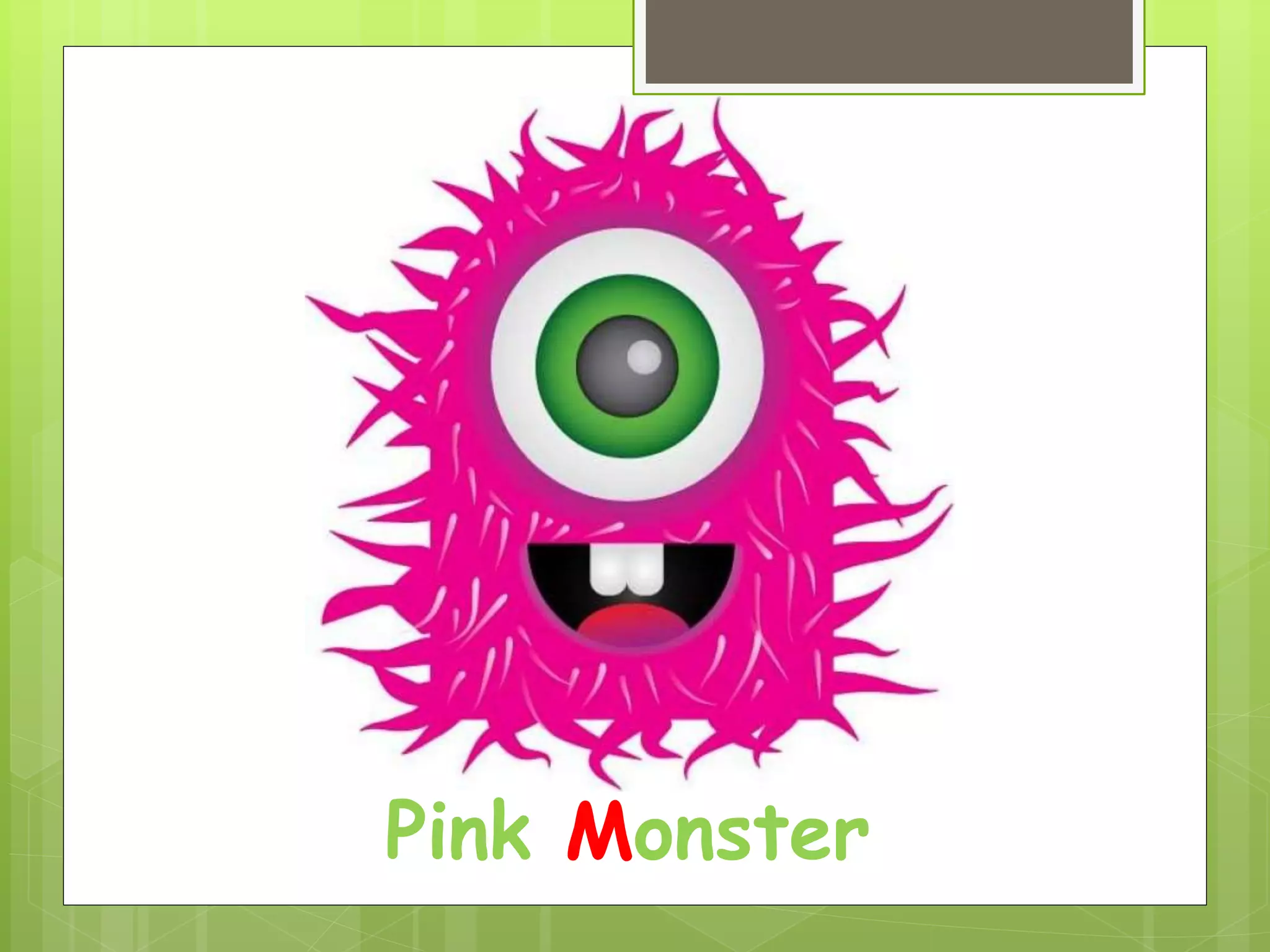 Pink Monster
 