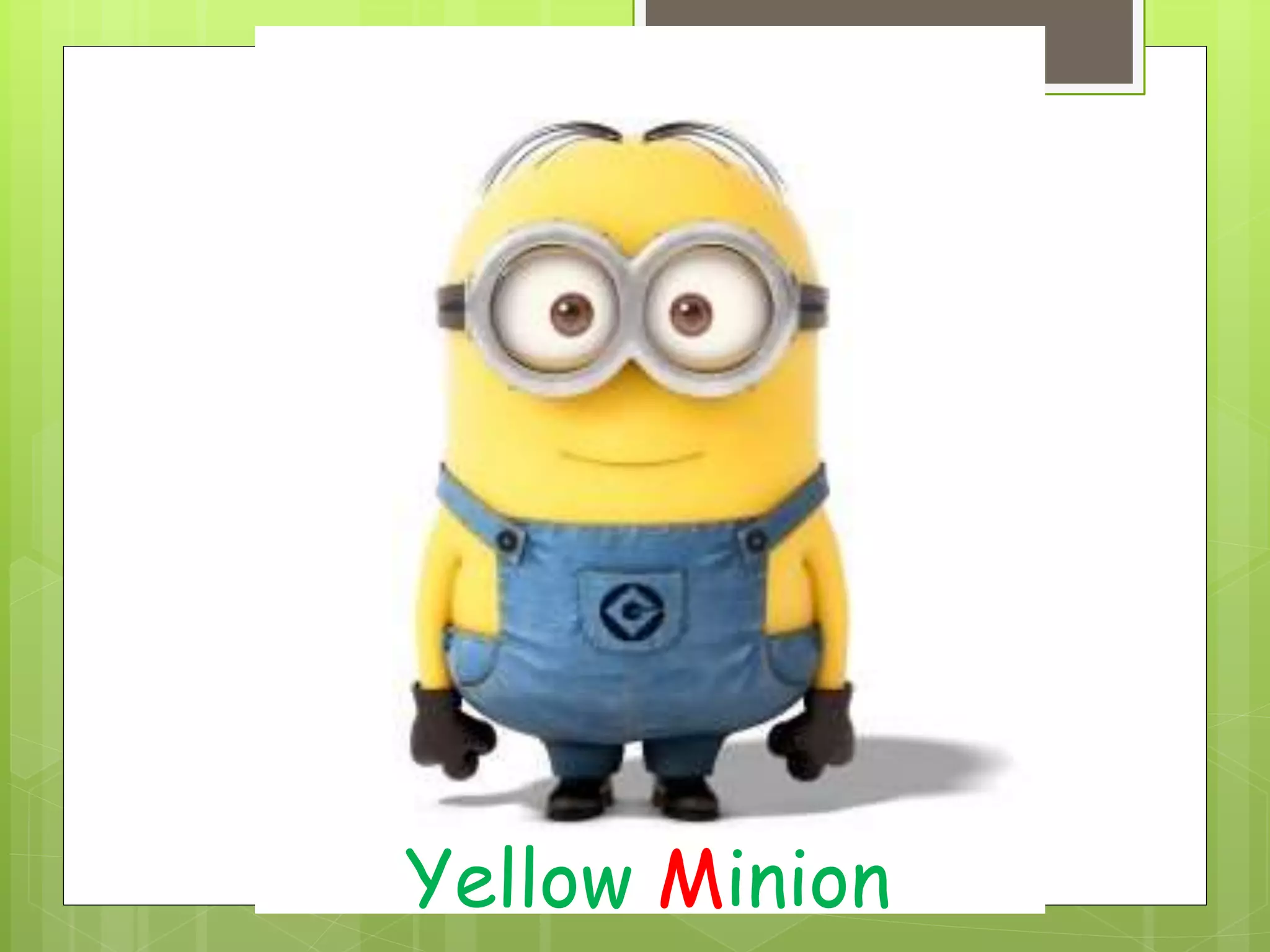 Yellow Minion
 