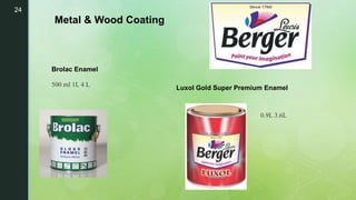24
Metal & Wood Coating
Brolac Enamel
500 ml 1L 4 L Luxol Gold Super Premium Enamel
0.9L 3.6L
 