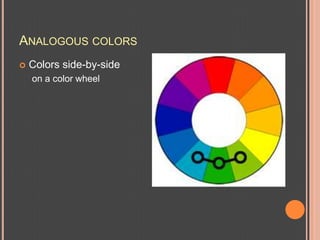 Analogous colorsColors side-by-sideon a color wheel