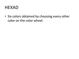 COMPLIMENTARY COLOR SCHEMEVariations in color based on colors opposite each other on the color wheel.
