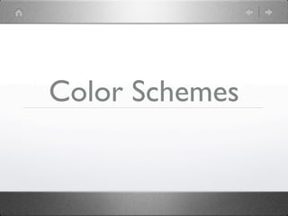 Color Schemes
 