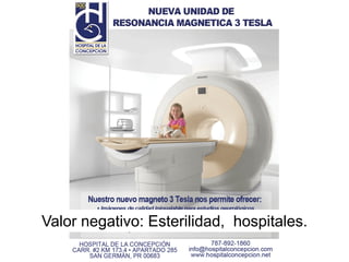 Valor negativo: Esterilidad, hospitales.
 