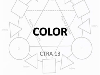 COLOR 
CTRA 13 
 