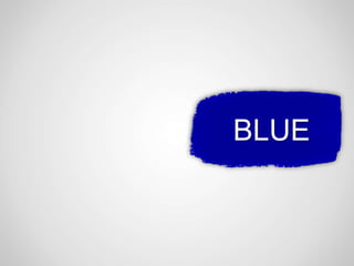 BLUE
 