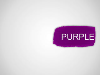 PURPLE
 