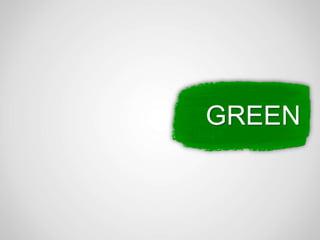 GREEN
 
