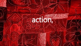 action,
 