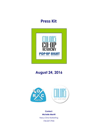 August 24, 2016
Press Kit
Contact:
Michelle Merritt
Nexus One Marketing
734.237.7943
 