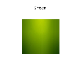 Green
 