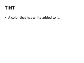 TINTA color that has white added to it.