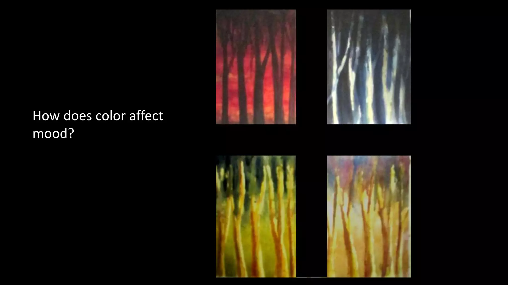 How does color affect
mood?
 