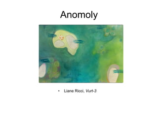 Anomoly Liane Ricci,  Vurt-3 
