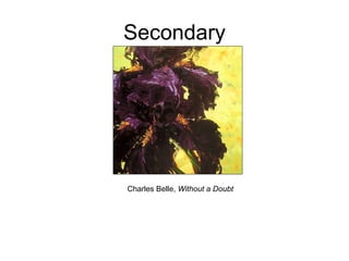 Secondary Charles Belle,  Without a Doubt 