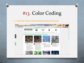 #13. Color Coding
O   Use Color Codes to Denote Relationships & Hierarchy
 