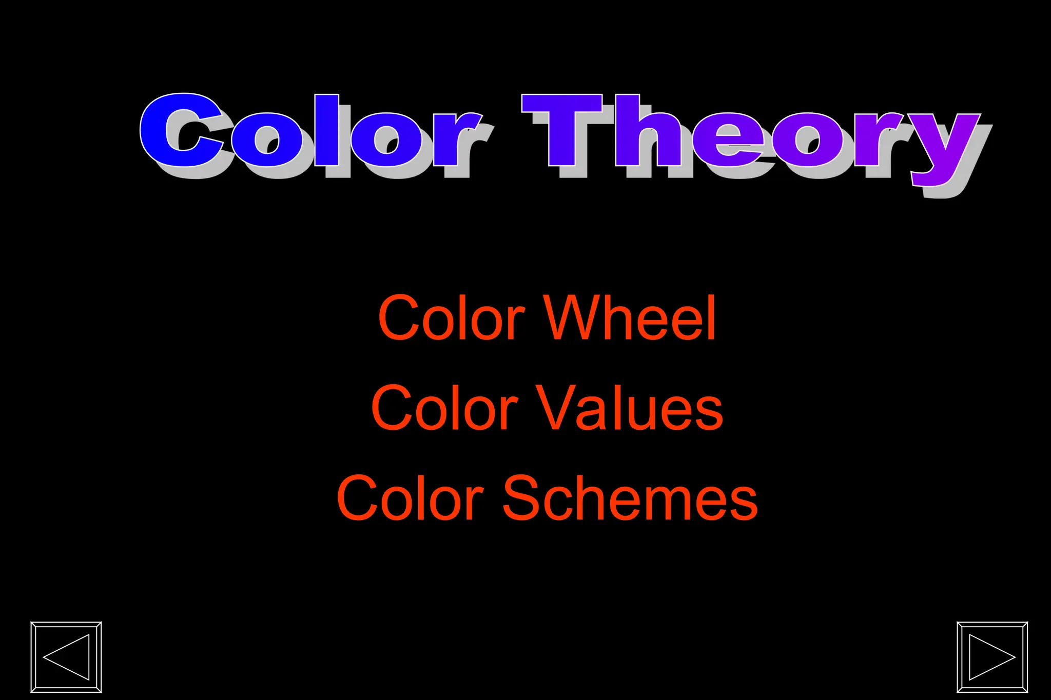 Color Wheel
Color Wheel
Color Values
Color Values
Color Schemes
Color Schemes
 