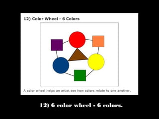 12) 6 color wheel - 6 colors.
 