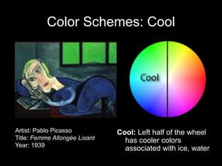 Color Schemes: Cool
Cool: Left half of the wheel
has cooler colors
associated with ice, water
Artist: Pablo Picasso
Title: Femme Allongée Lisant
Year: 1939
 