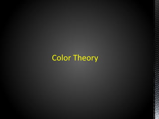 Color Theory
 