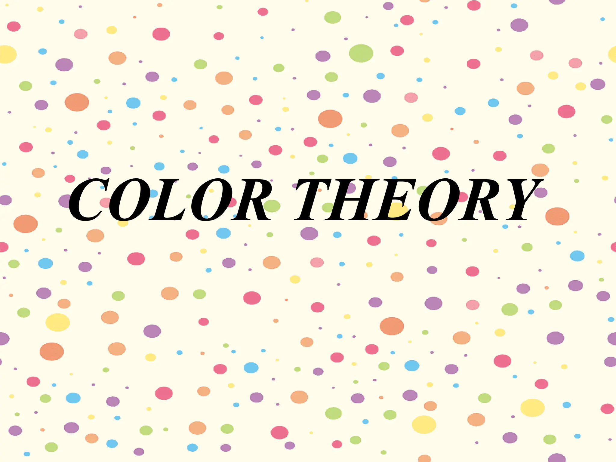 COLOR THEORY
 