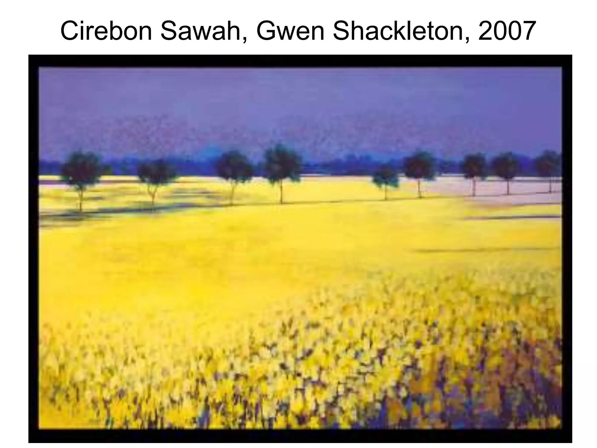 Cirebon Sawah, Gwen Shackleton, 2007
 