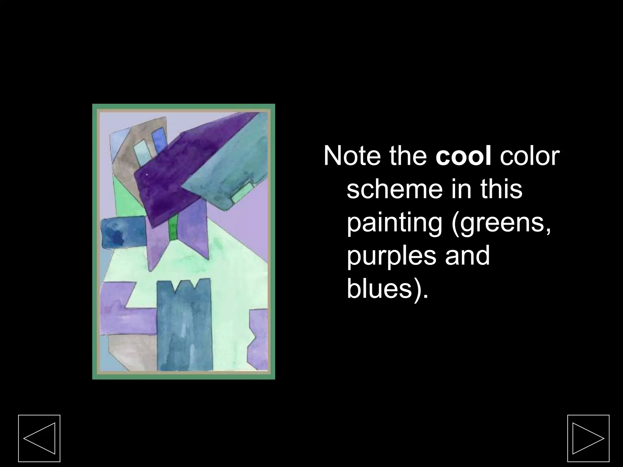 Note the cool color
scheme in this
painting (greens,
purples and
blues).
 