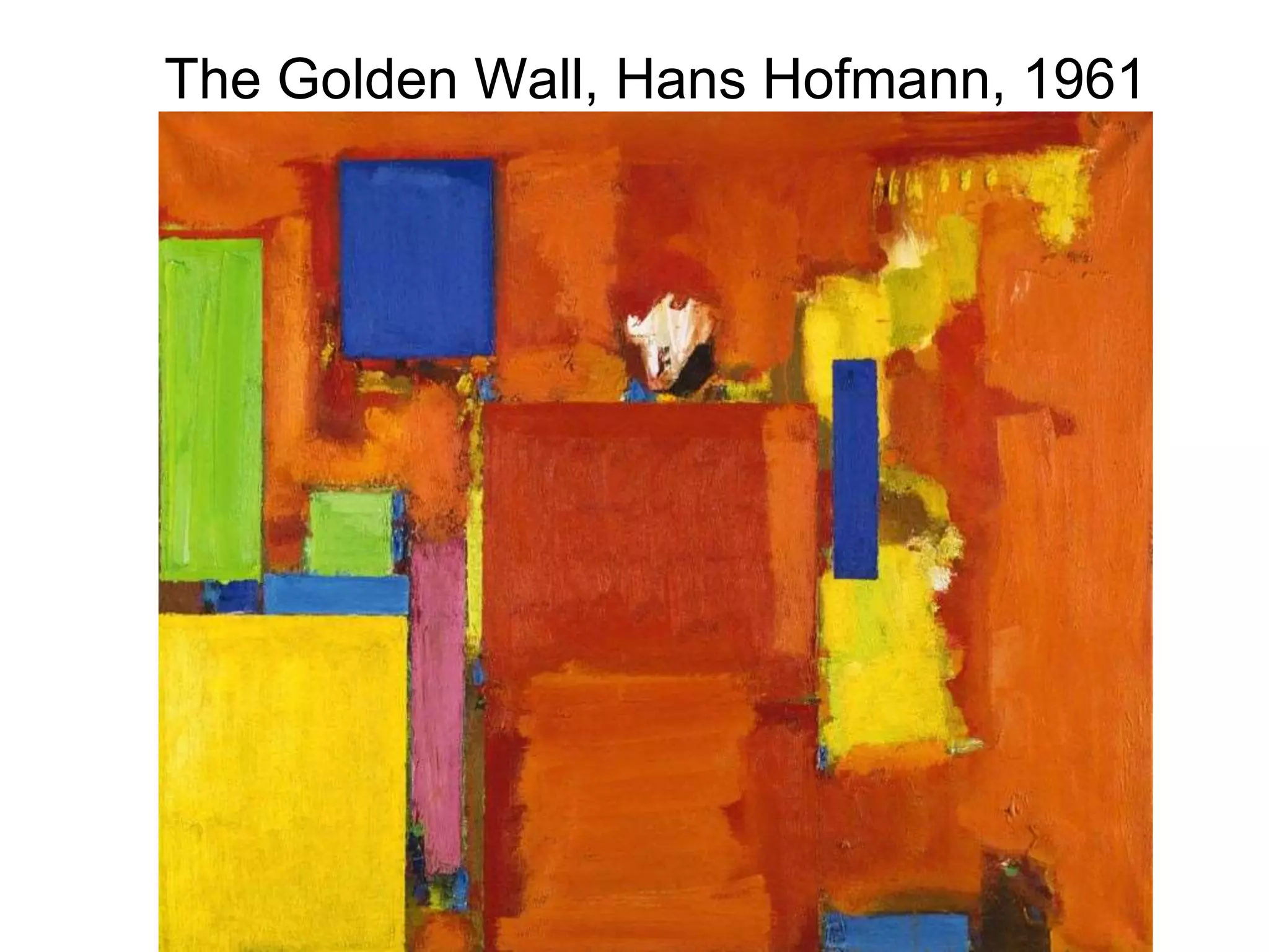 The Golden Wall, Hans Hofmann, 1961
 