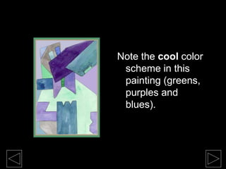 Note the cool color
scheme in this
painting (greens,
purples and
blues).
 