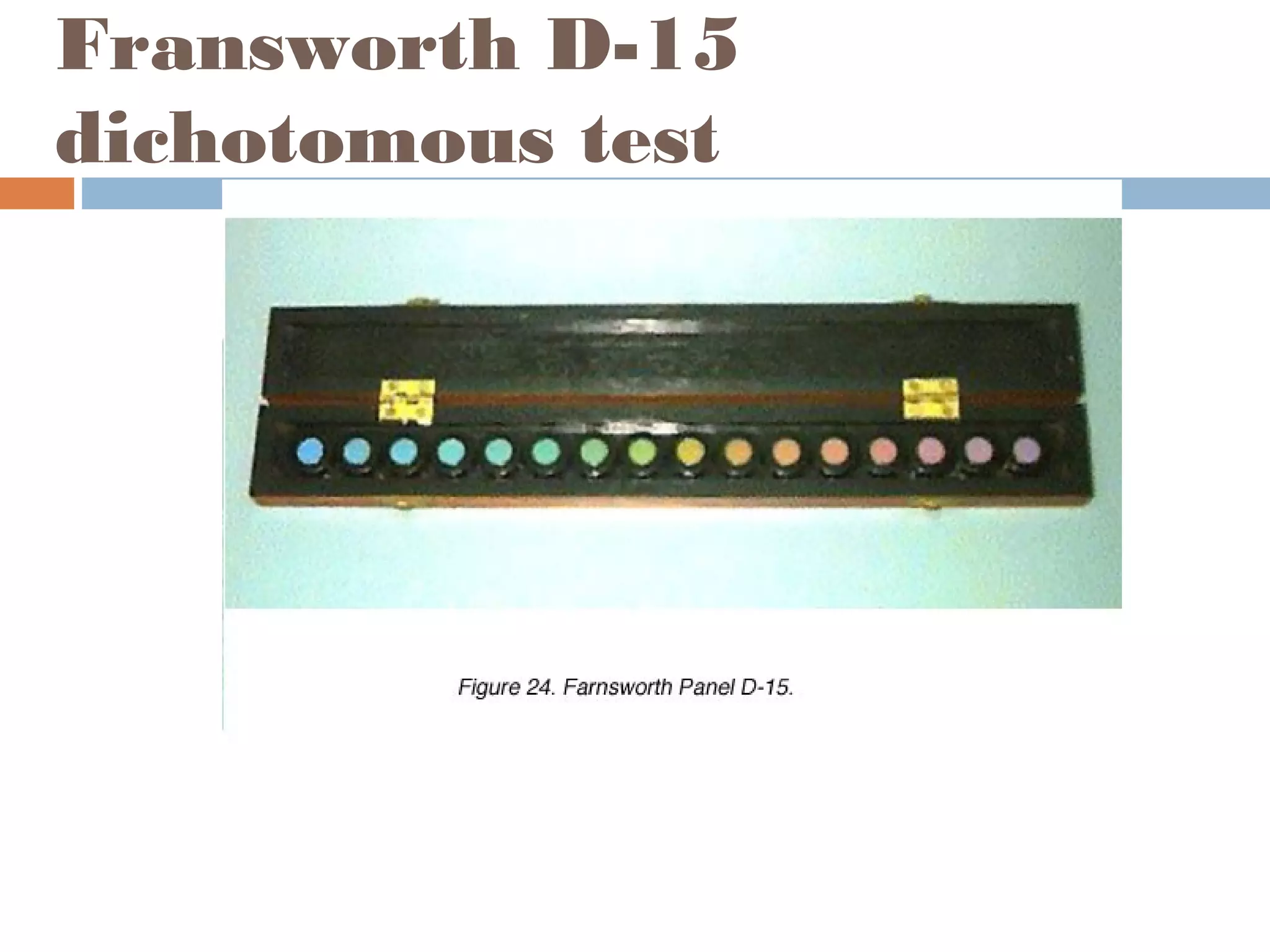 Fransworth D-15
dichotomous test
 
