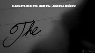 CLAUDIA Nº3, IRENE Nº10, CLARA Nº17, LAURA Nº24, LUCÍA Nº31
 