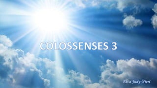 Colossenses 3:14-17 (Acima de tudo, porém, revistam-se do amor