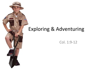 Exploring & Adventuring Col. 1:9-12 