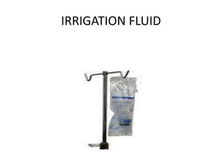 IRRIGATION FLUID
