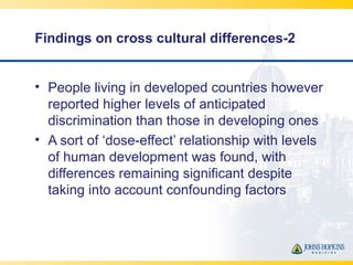 Findings on cross cultural differences-2
• People living in developed countries however
reported higher levels of anticipa...