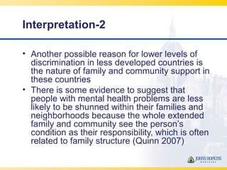 Interpretation-2
• Another possible reason for lower levels of
discrimination in less developed countries is
the nature of...