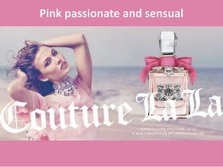 Pink passionate and sensual
 